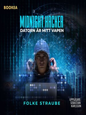 cover image of Midnight hacker. Datorn är mitt vapen